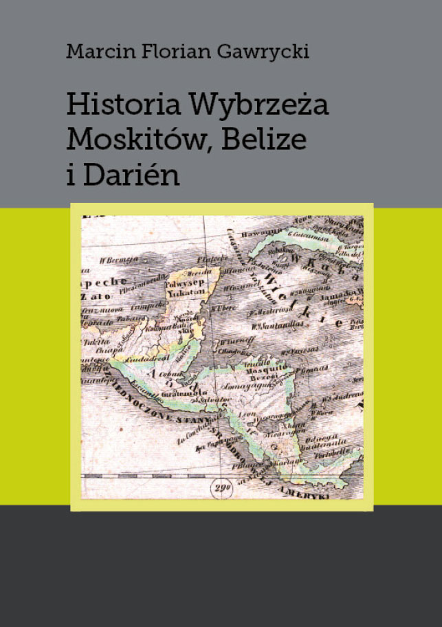 Historia Wybrzeża Moskitów, Belize i Darién